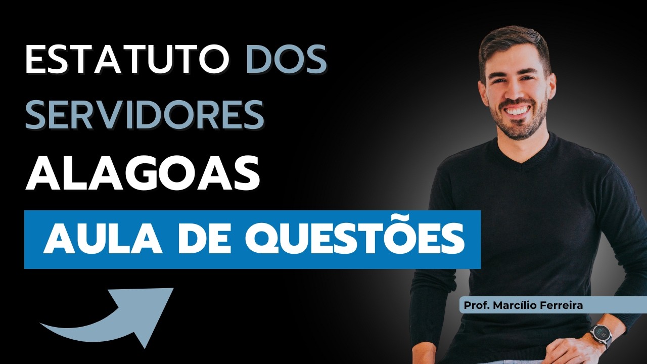 Aula Aberta de Resolução de Questões - Estatuto dos Servidores de Alagoas (Lei 5.247/91)