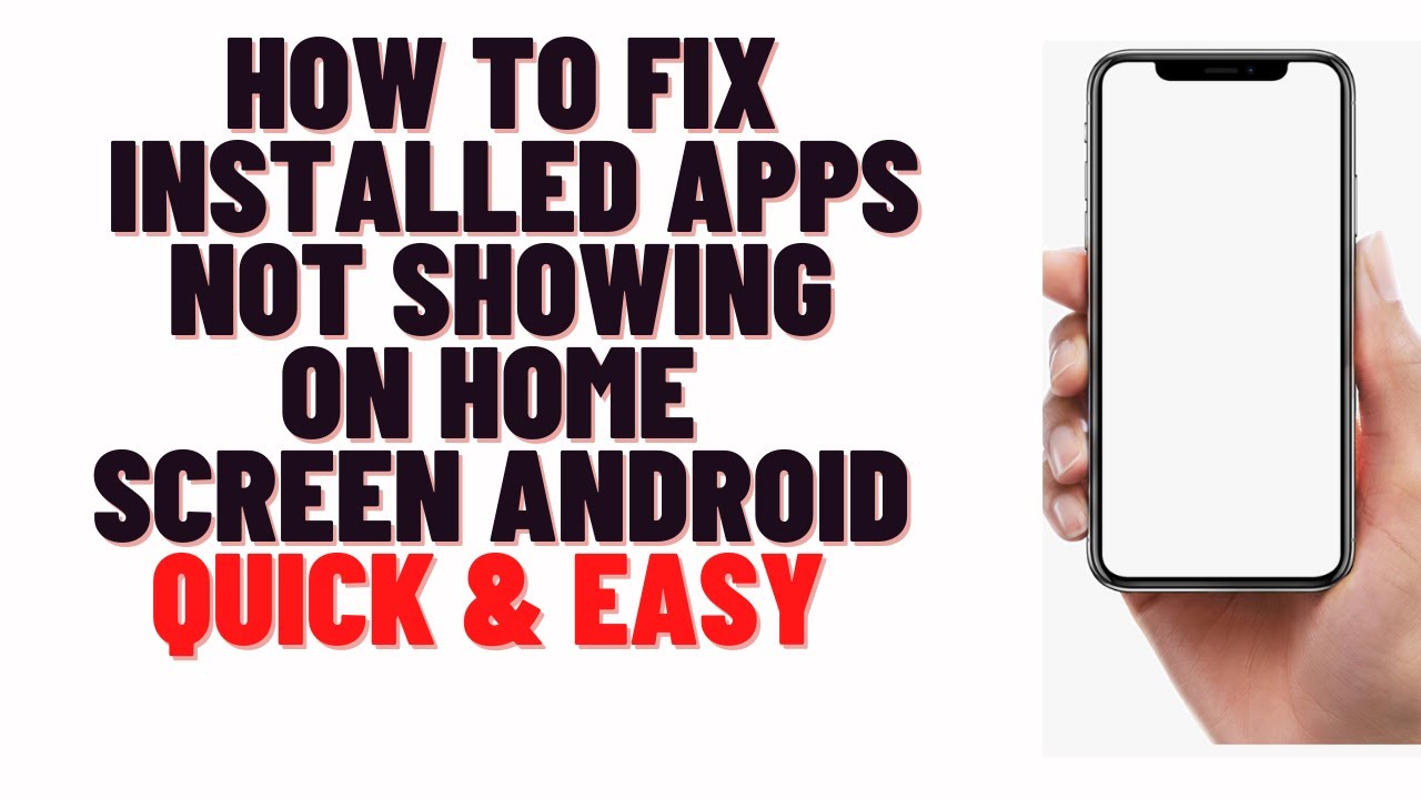 how to fix installed apps not showing on home screen android