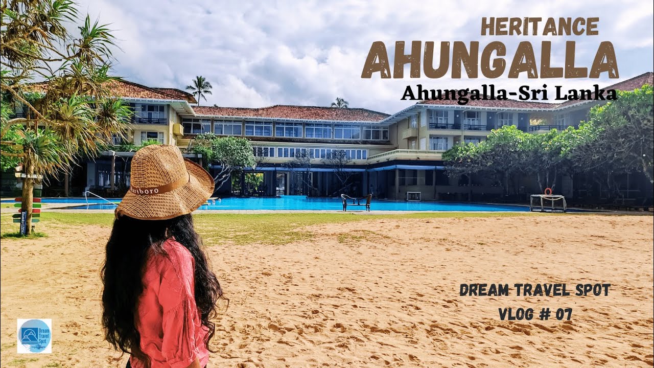 Heritance Ahungalla Sri Lanka | Luxurious and Unforgettable Experience| Dream Travel Spot | VLOG #07