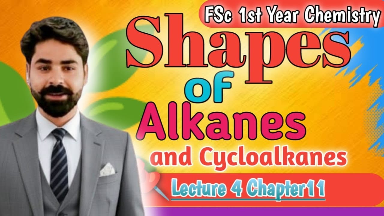 Shapes of Alkanes and Cycloalkanes | Lecture 4 | FSc 1st Year Chemistry | Chapter 11