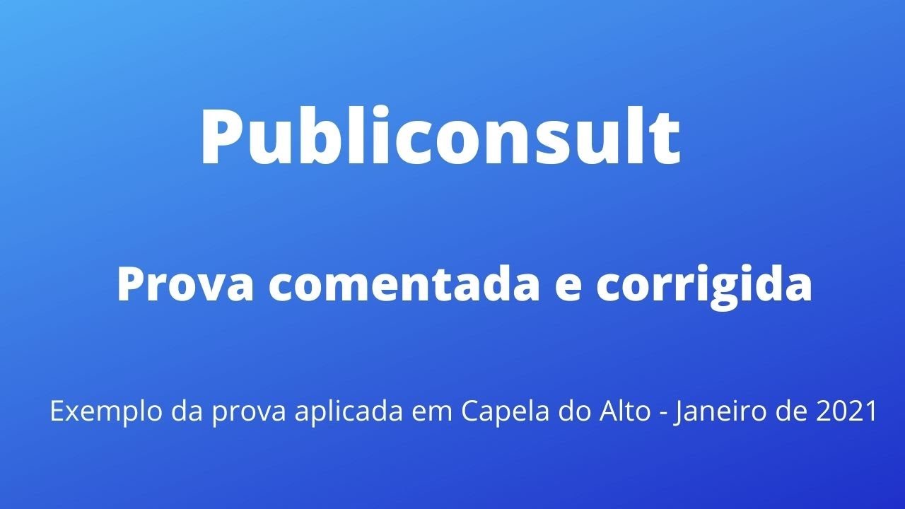 Publiconsult - Exemplo de uma prova corrigida e comentada - Capela do Alto - Janeiro/2021.