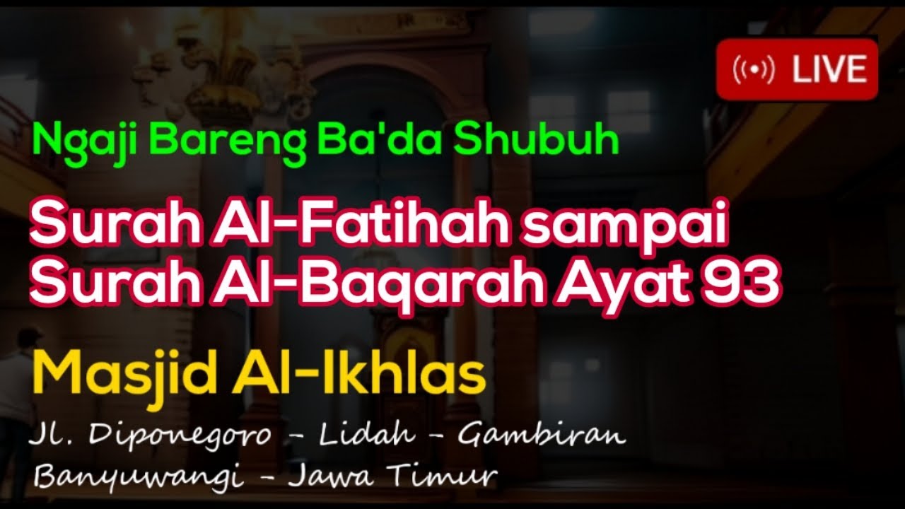Ngaji Bareng Ba'da Shubuh | Surah Al-Fatihah | Masjid Al-Ikhlas | Lidah - Gambiran - BWI