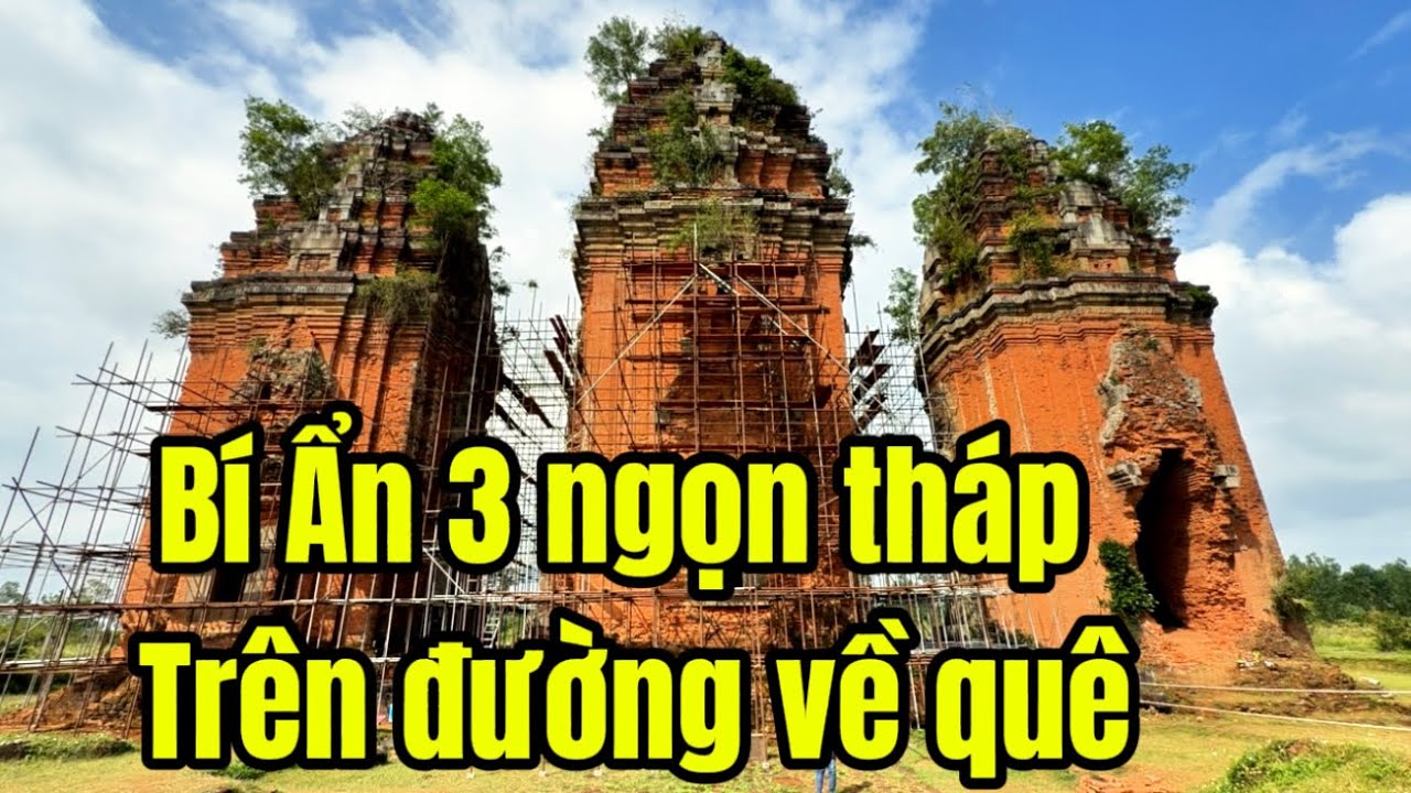 Bí ẩn 3 ngọn tháp bình đinh trên đường về Quê