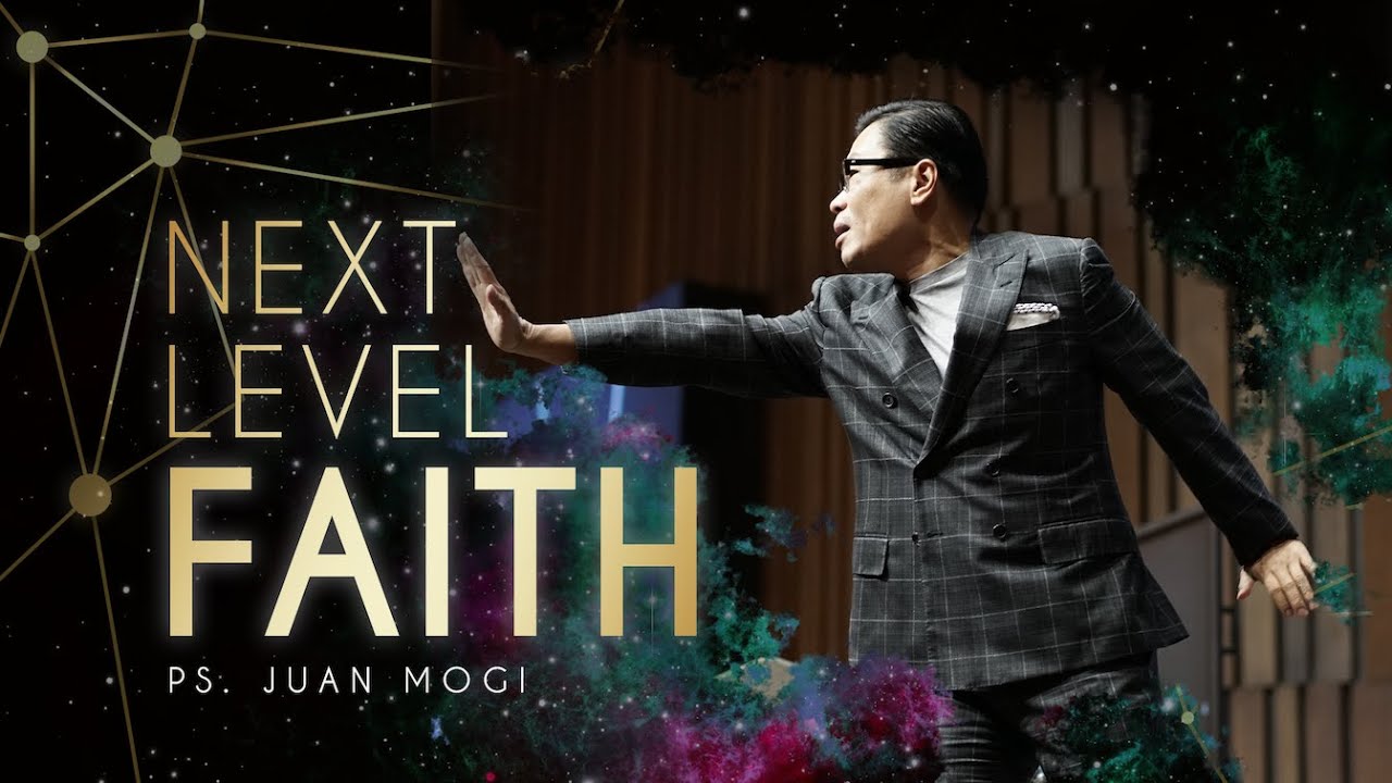Ps. Juan Mogi - Next Level Faith