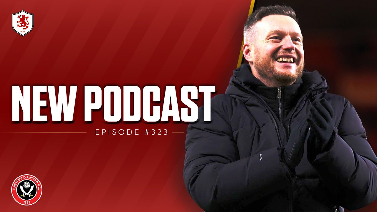 BORO GO TOP OF THE CHAMPIONSHIP! 🔝 | Sheffield United 1-2 Middlesbrough | Boro Breakdown EP 323