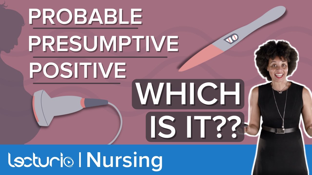 PRESUMPTIVE, PROBABLE, POSITIVE Signs of Pregnancy - Care of Childbearing Family | Lecturio Nursing