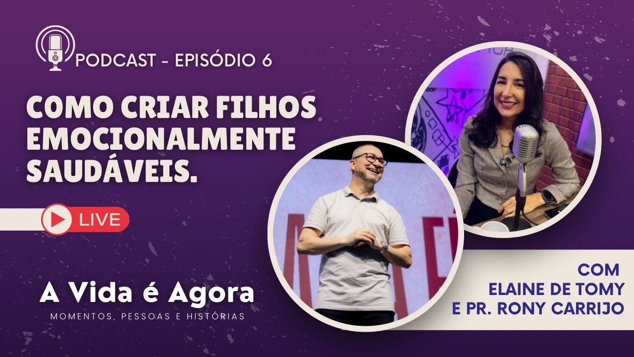 A VIDA É AGORA - Como criar filhos emocionalmente saudáveis