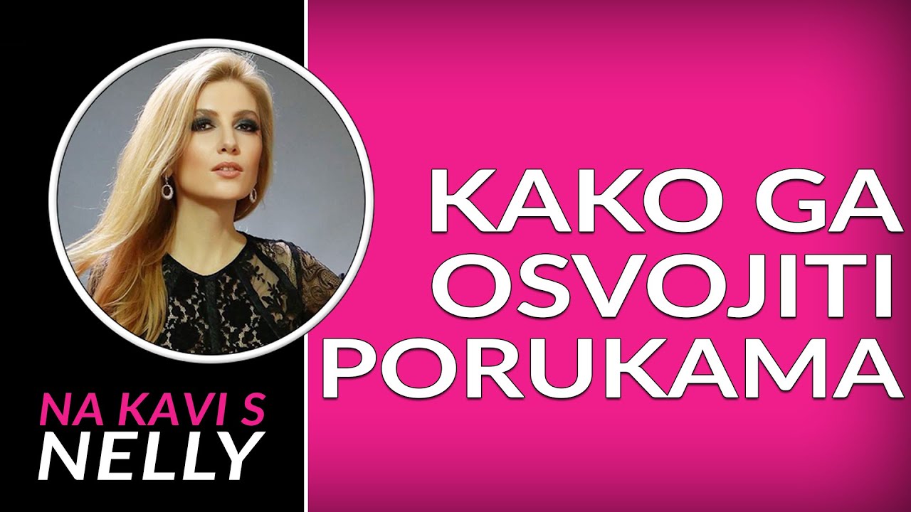 Kako ga osvojiti porukama // Na kavi s Nelly //
