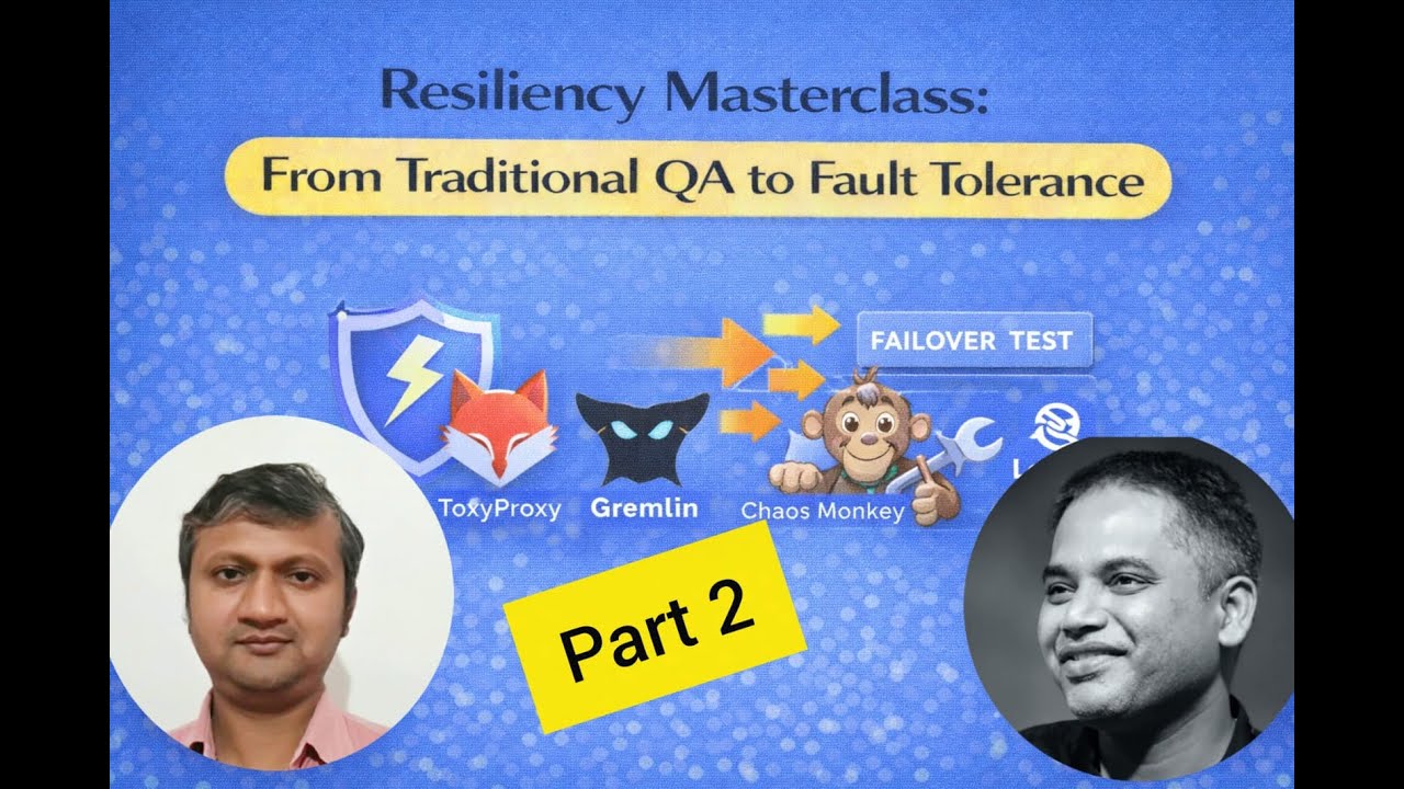 Part 2 - Resiliency Masterclass: From Traditional QA to Fault Tolerance