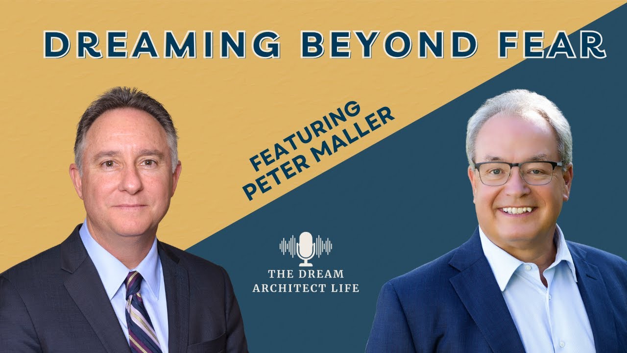 Dreaming Beyond Fear with Peter Maller | Dream Architect Life Podcast
