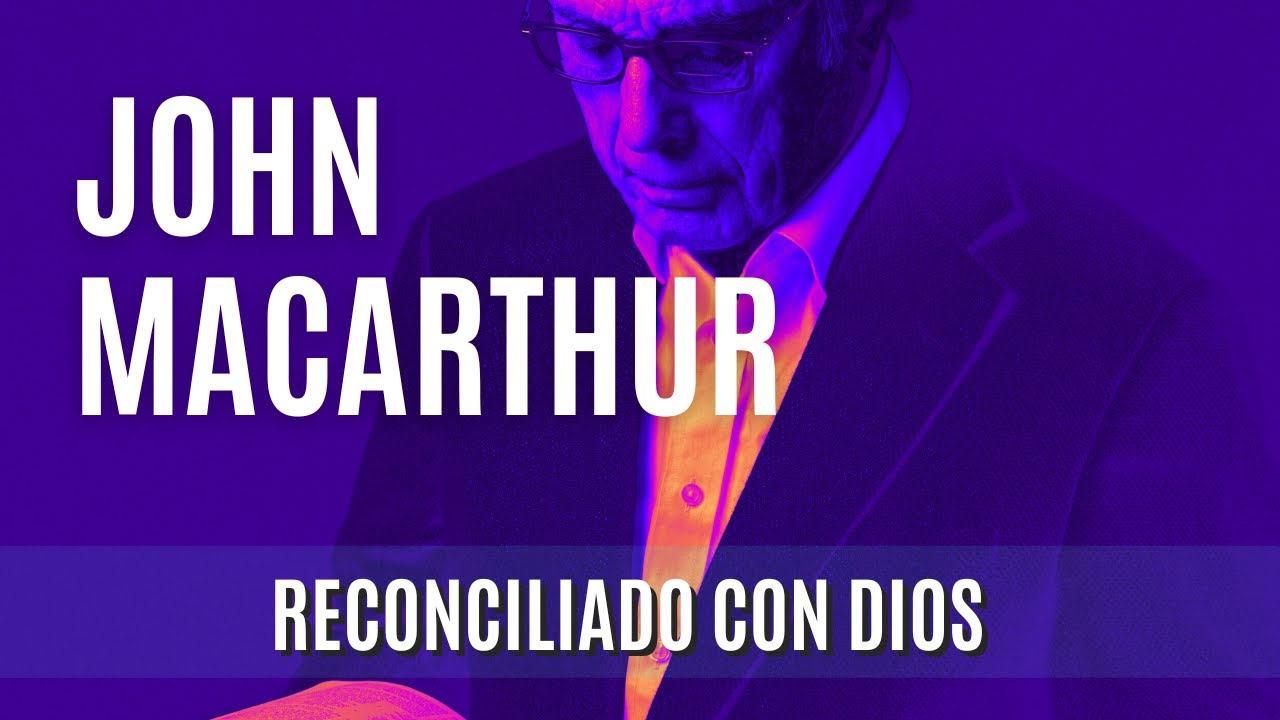 Reconciliado con Dios  - John MacArthur-11/04/1976