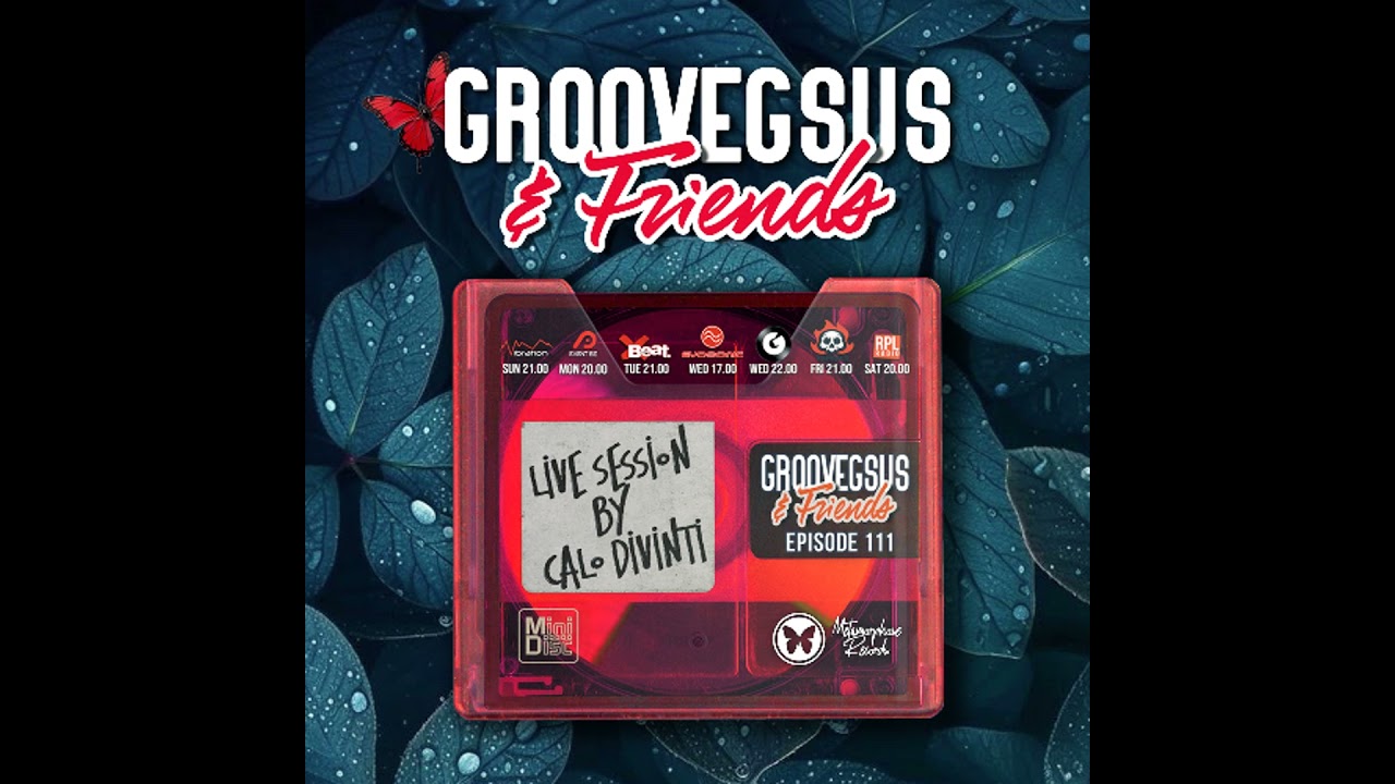 Groovegsus & Friends - EP111 - Metamorphose Edition with Calo Divinti (Live) (Radio)