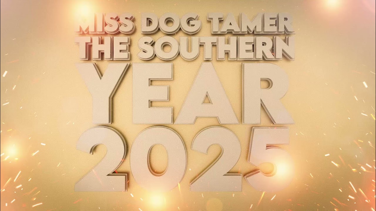 Miss Dog Tamer- Sourthern Year 2025