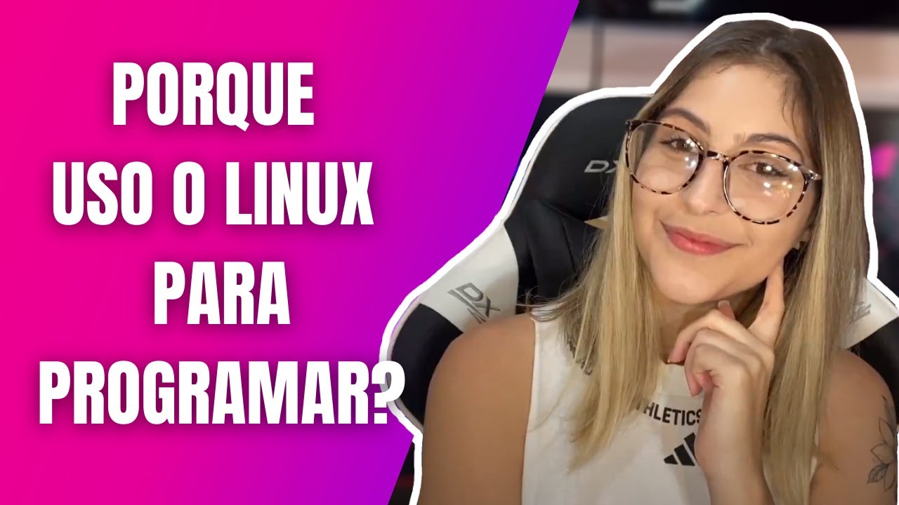 Por que eu uso o Linux para programar?
