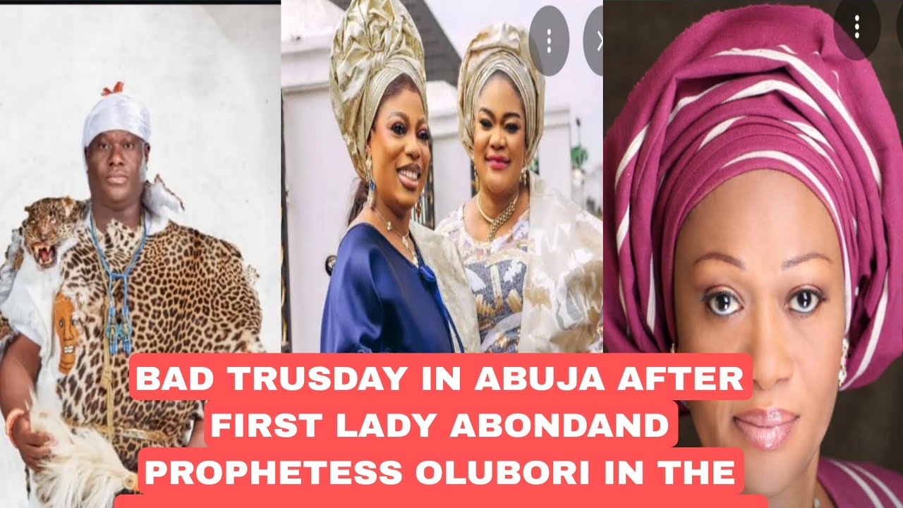 BAD TRUSDAY IN ABUJA AFTER FIRST LADY ABONDAND PROPHETESS OLUBORI IN THE OFFICE DRAVE OUT OONI SHOC