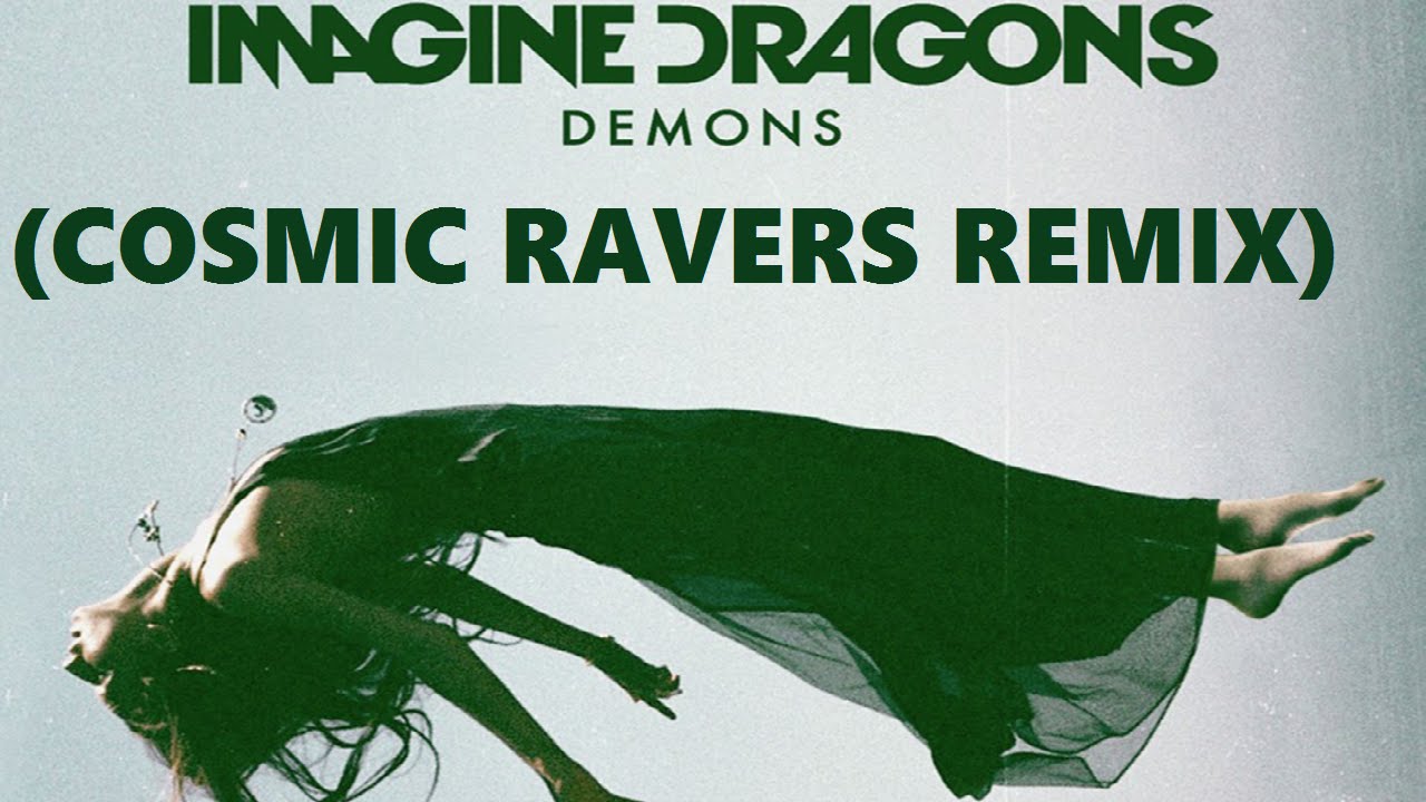 Imagine Dragons - Demons (Cosmic Ravers Remix) [HANDS UP]