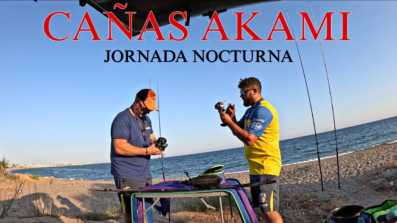 JORNADA NOCTURNA PROBANDO LAS NUEVAS CA&Ntilde;AS DE AKAMI, SURFCASTING GRANADA