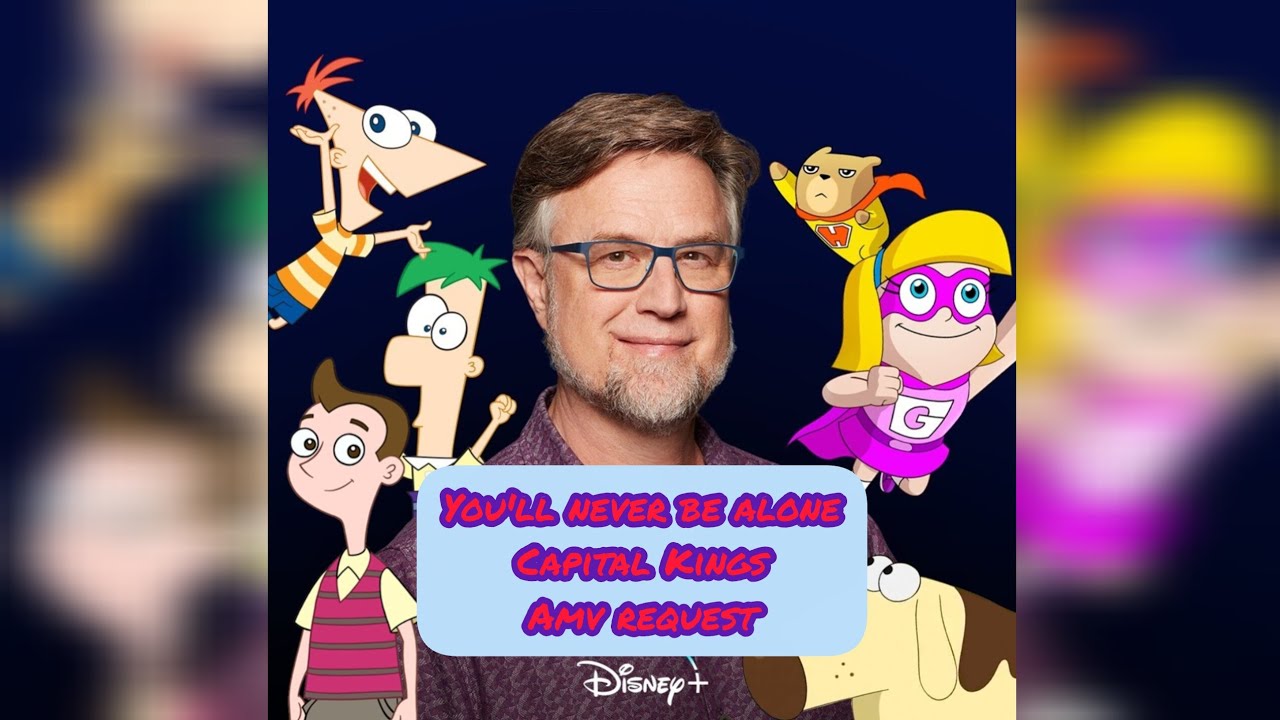You'll Never Be Alone- Capital Kings || AMV || @YAGIAN2.0 Dan Povenmire Trilogy