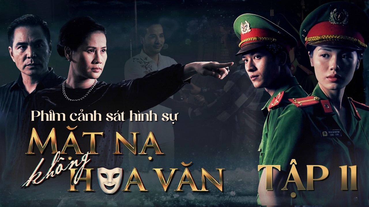 Phim Cảnh Sát Hình Sự 2026 Mới Nhất - Mặt Nạ Không Hoa Văn Tập 11: Mâu Thuẫn