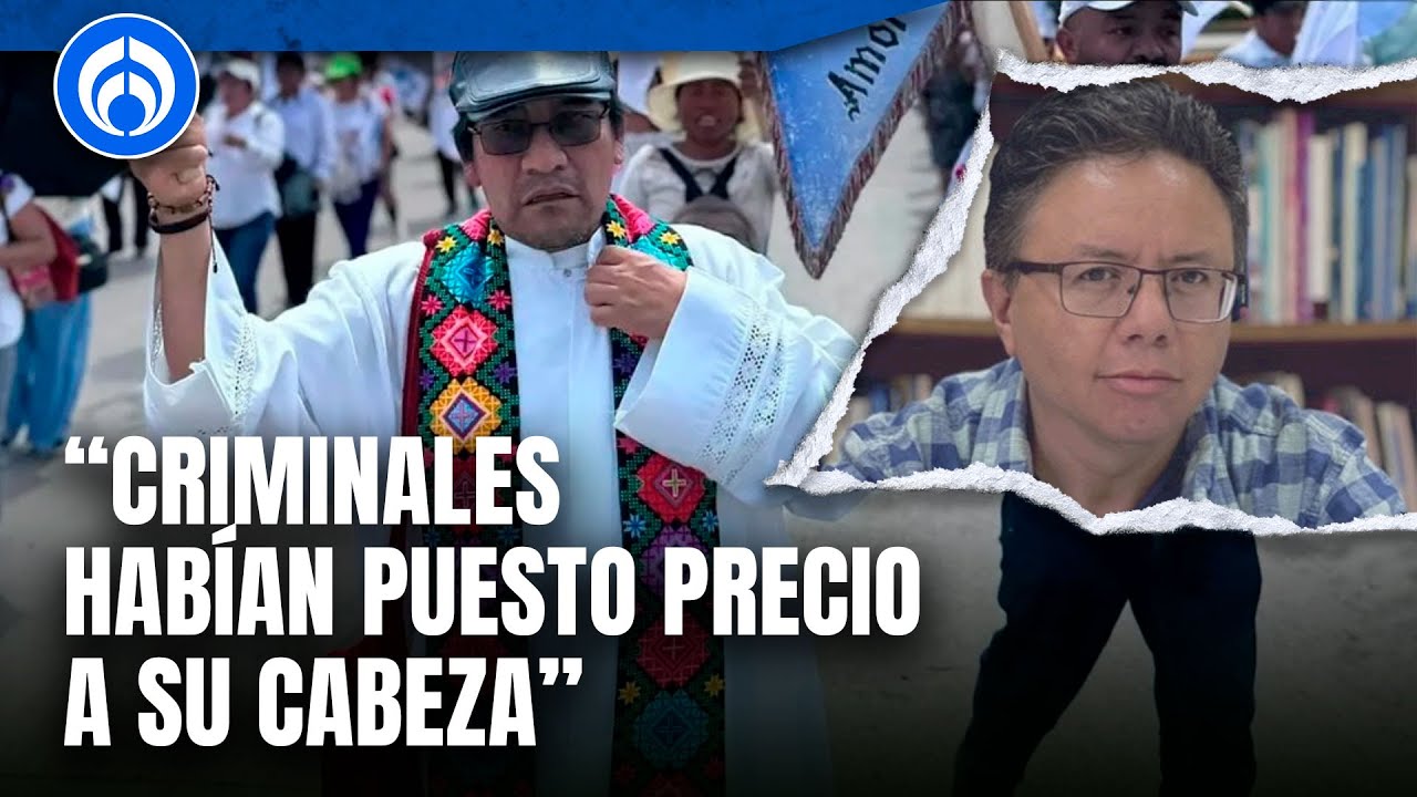 Padre Marcelo Pérez sabía el riesgo en el que estaba y eso nunca lo detuvo: Amado Avendaño