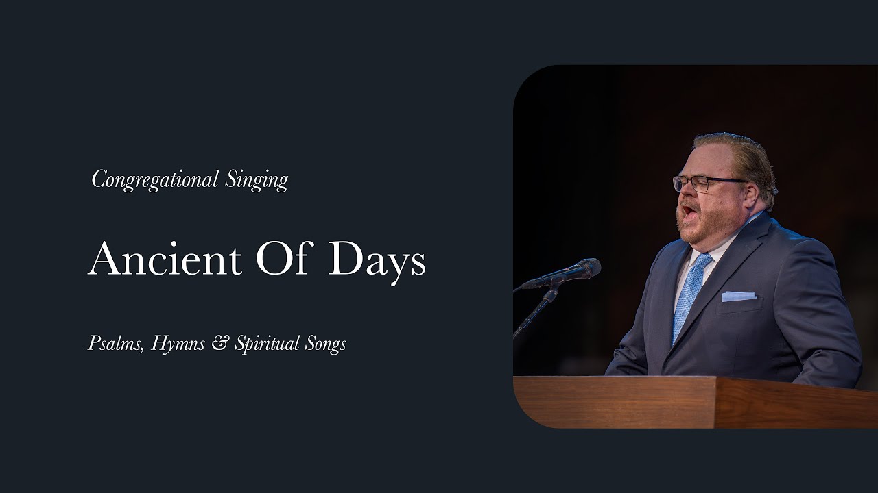 Ancient Of Days | Psalms, Hymns and Spiritual Songs Vol.1