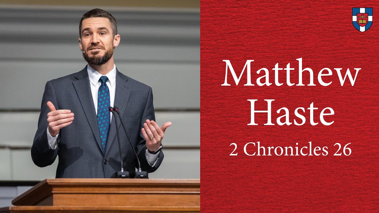 Matthew Haste | 2 Chronicles 26