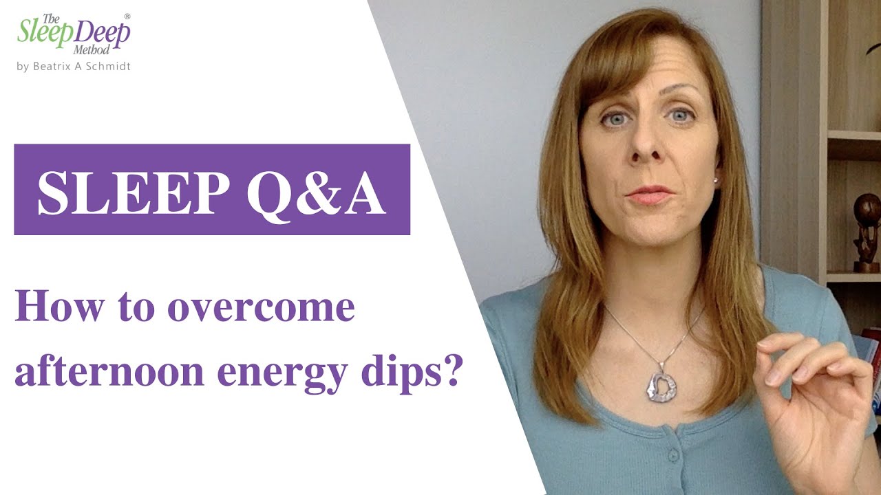 How to overcome afternoon energy dips | Sleep Coach Q&A
