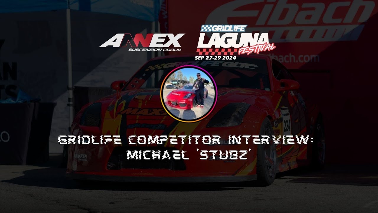 GRIDLIFE Time Attack: Michael “Stubz” & His 350Z Build + Annex Coilovers Collab!