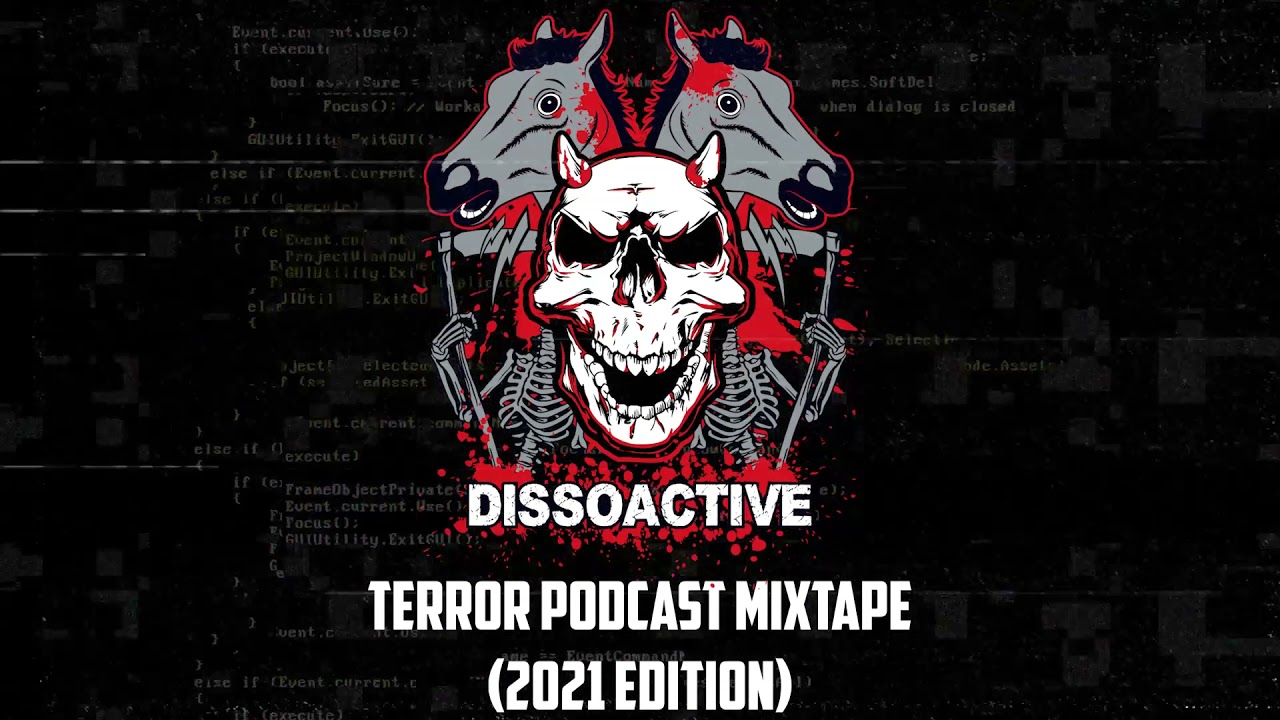 Dissoactive - Terror Podcast Mixtape (2021 Edition)