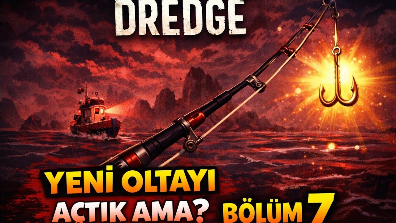 Dredge Bölüm #7 - Yeni Oltayı Açtık Ama?