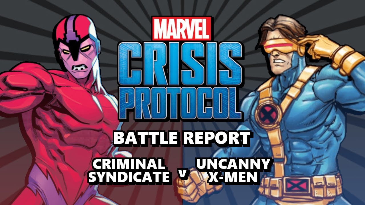 Marvel Crisis Protocol - Battle Report Episode 49 - Criminal Syndicate v Uncanny X-Men