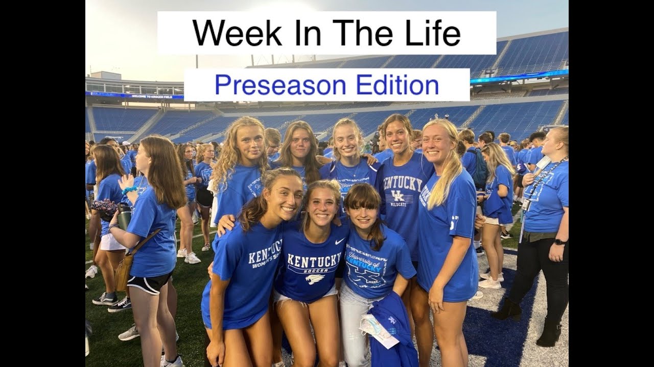 University Of Kentucky Women’s Soccer: Week In The Life: Preseason Edition