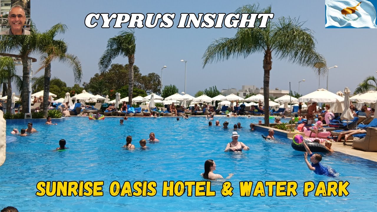 Sunrise Oasis Hotel & Water Park, Protaras Cyprus - 2024 Tour Around.