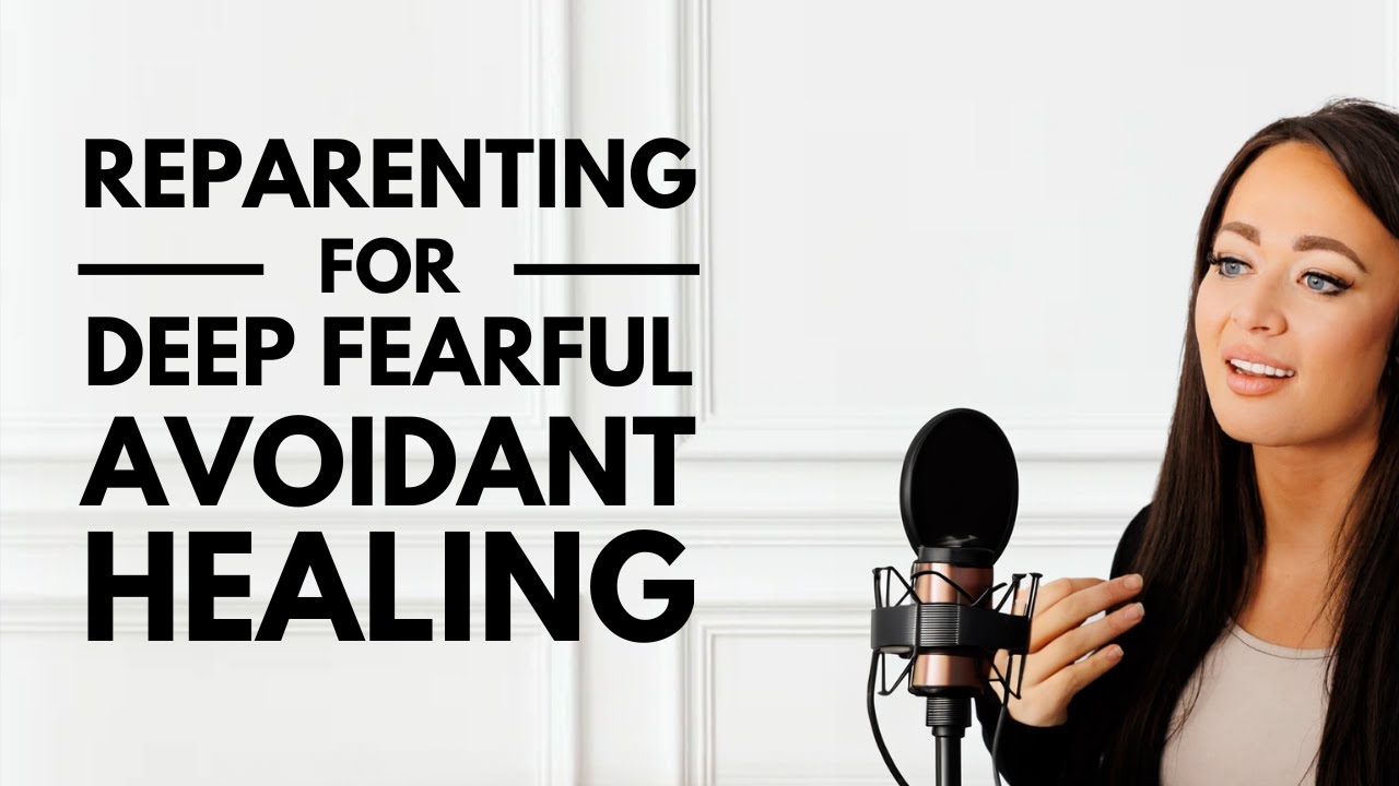 Reparenting for Deep Fearful Avoidant Healing in Relationships 🧠💔🛠️