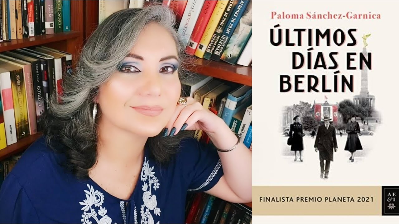ÚLTIMOS DÍAS EN BERLÍN - PALOMA SÁNCHEZ-GARNICA - RESEÑA