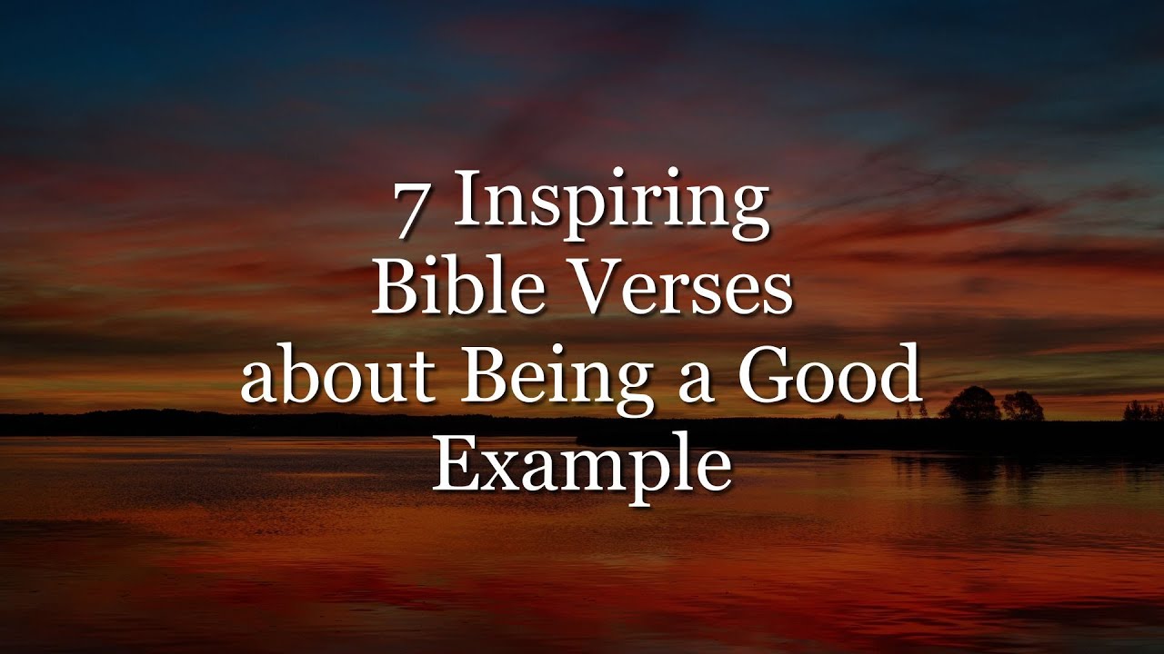 7 Bible Verses about Being A Good Example