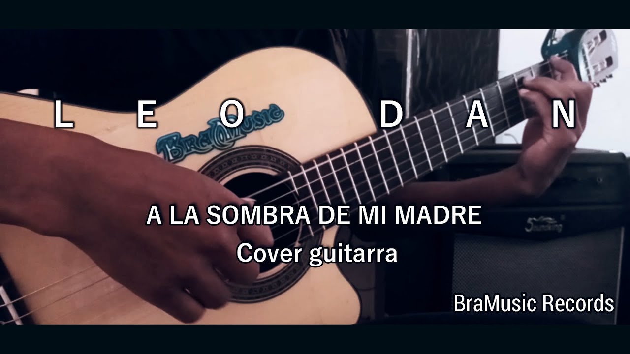 A LA SOMBRA DE MI MADRE - Leo Dan - (Cover en guitarra)