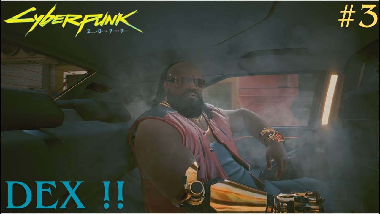 CYBERPUNK 2077 #3 - DEX !!