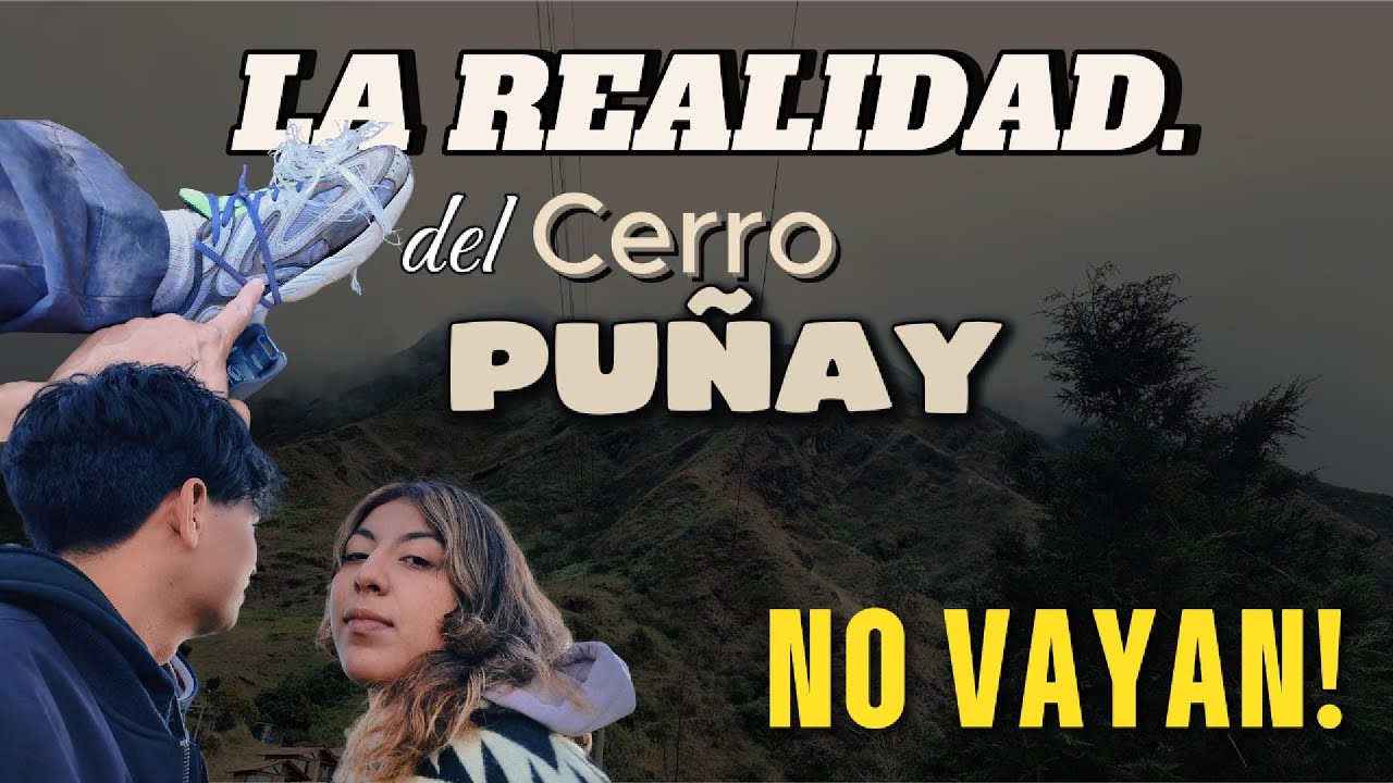 Lo que no te dicen del CERRO PUÑAY I Desiré es mi guacamaya I Vlog 4 ##campingecuador #cerropuñay