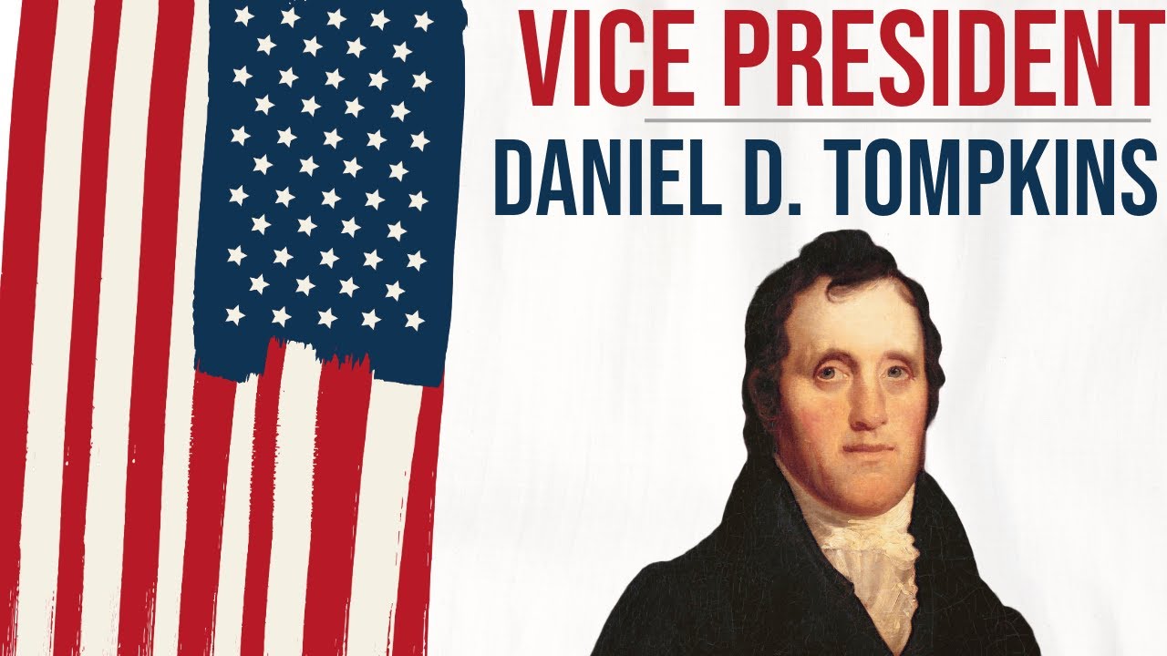 Daniel D. Tompkins: The Vice President Who Bankrupted Himself for America