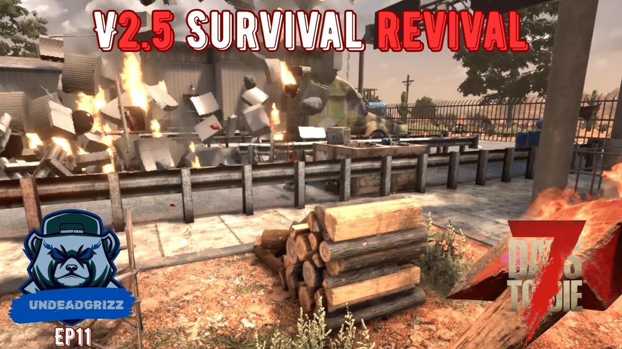 7 Days to Die V2.5 | Ep11 – SURPRISING EXPLOSIONS!