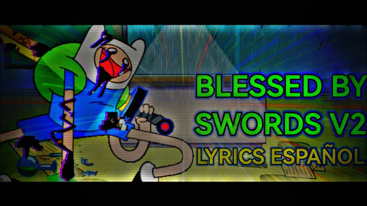 BLESSED BY SWORDS V2 (LYRICS ESPAÑOL) VS FINN GLITCH - PIBBY APOCALYPSE