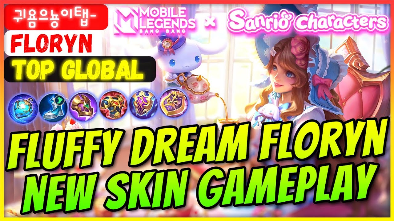 Fluffy Dream Floryn, Sanrio New Skin Gameplay [ Top Global Floryn ] 귀욤으뇽이탭 - Mobile Legends Build