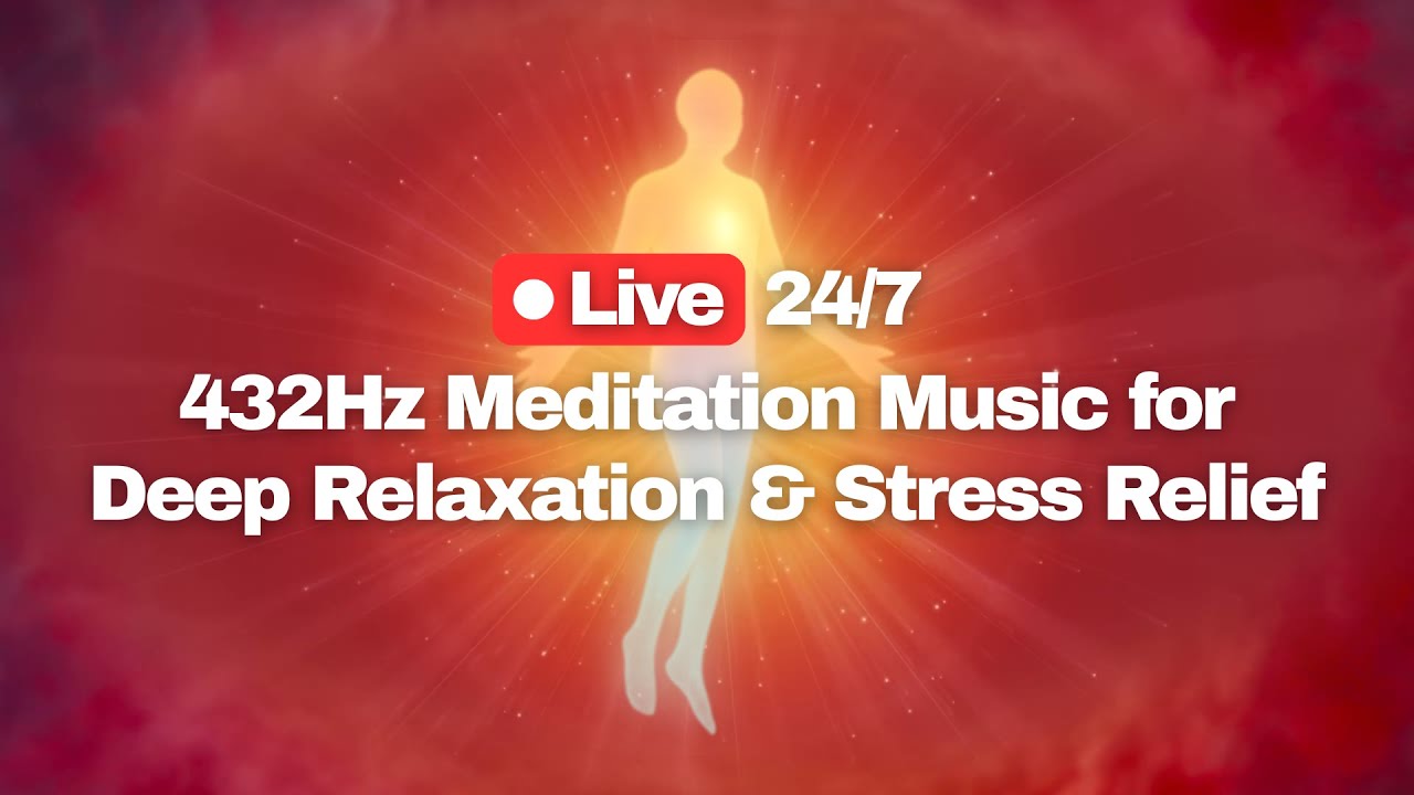🔴 Live 24/7 432Hz Meditation Music for Deep Relaxation, Stress Relief, & Sleep