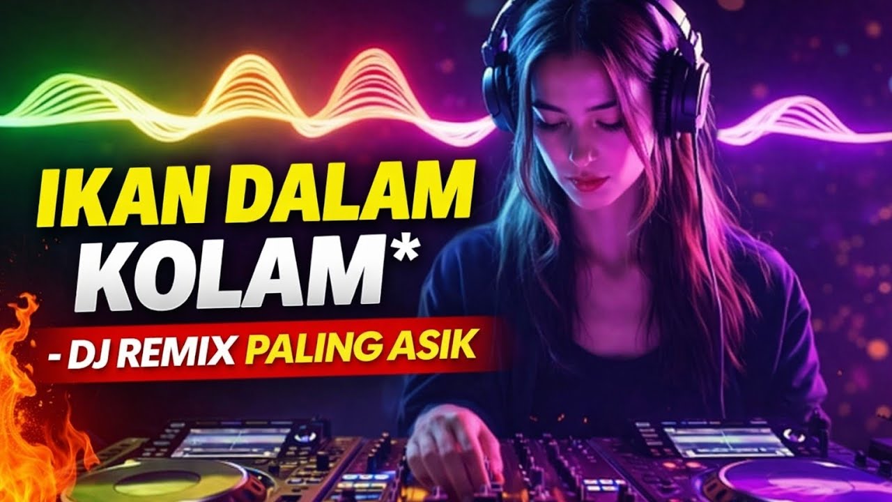 IKAN DALAM KOLAM - DJ REMIX PALING ASIK 2026 FULL BASS TERBARU! 
