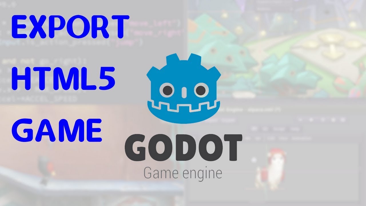 Godot Engine - Export HTML5 Game. Экспорт игры в HTML5 формате