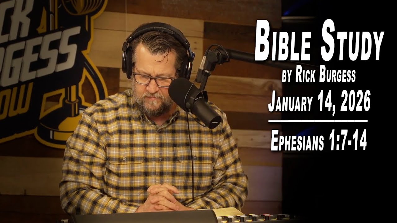Ephesians 1:7-14 | Bible Study by Rick Burgess | LIVE | 1/14/26