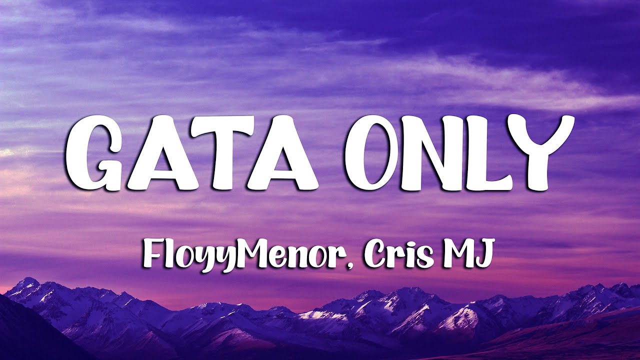 FloyyMenor - GATA ONLY ft. Cris MJ (Letra/Lyrics)