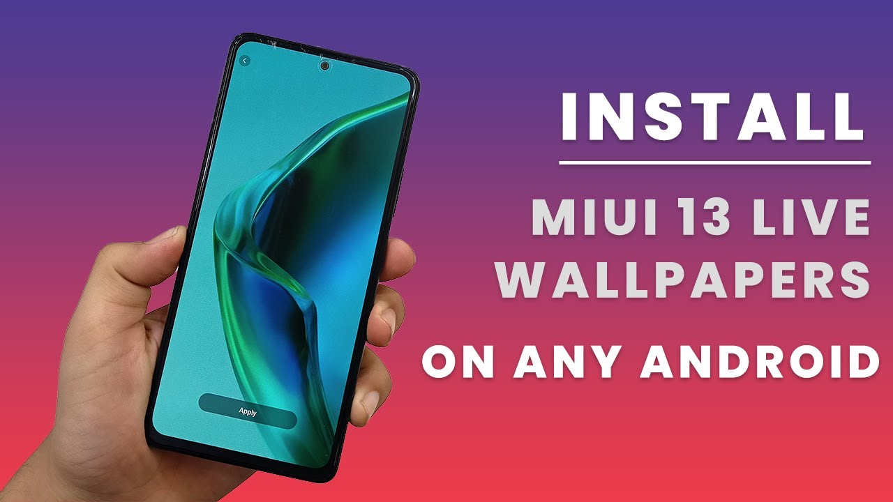 How to Install MIUI 13 Live Wallpapers On Any Android Smartphone | The Android Rush
