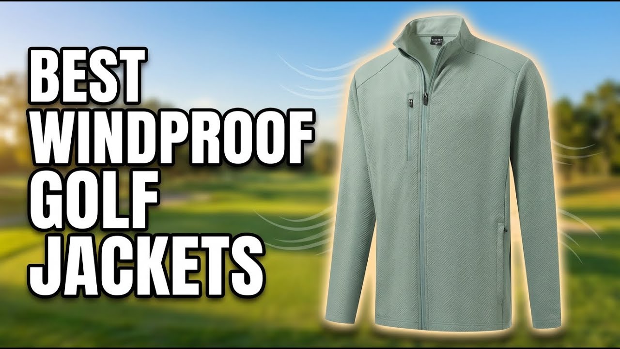 Best Windproof Golf Jackets For Seniors: Top 5 Lightweight Picks for Comfort & Style